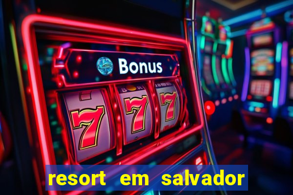 resort em salvador all inclusive